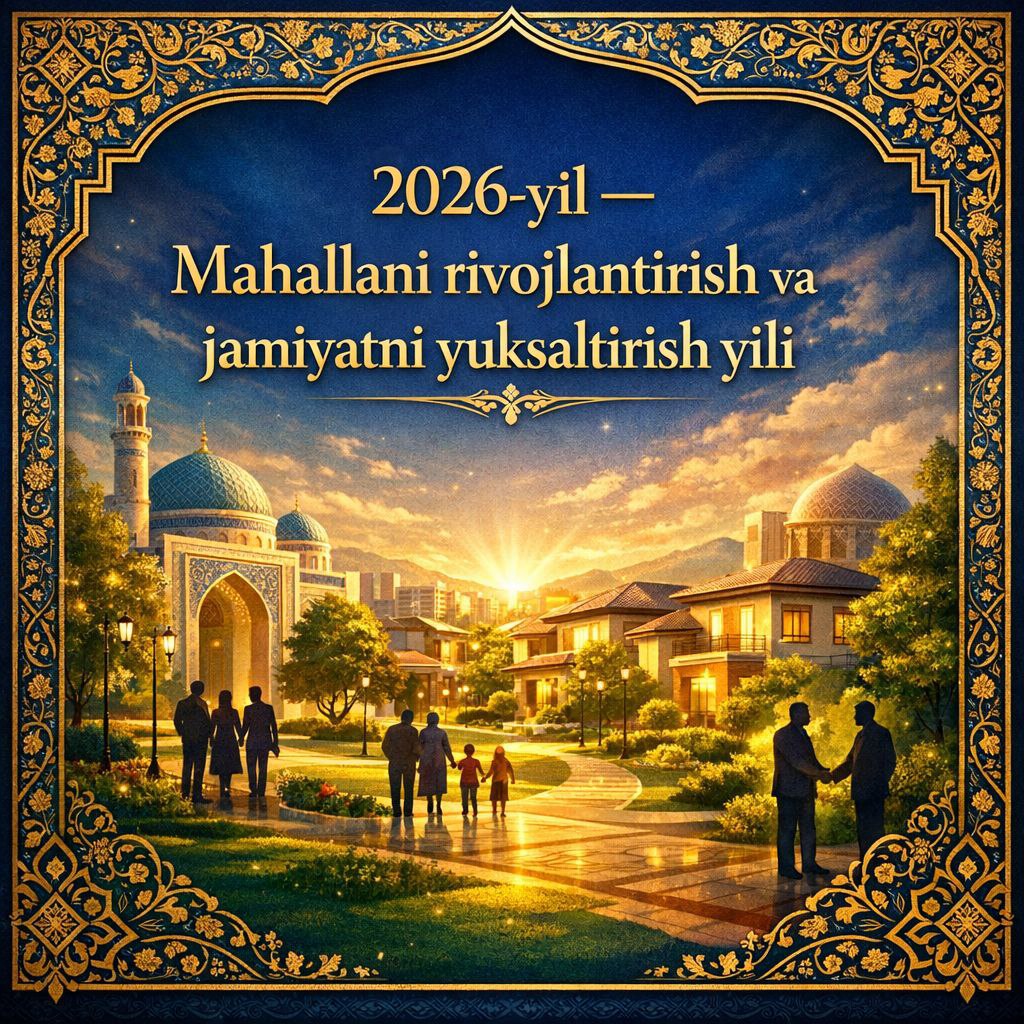 Yangi O‘zbekiston: ijtimoiy-iqtisodiy transformatsiya va mahallabay taraqqiyot strategiyasi