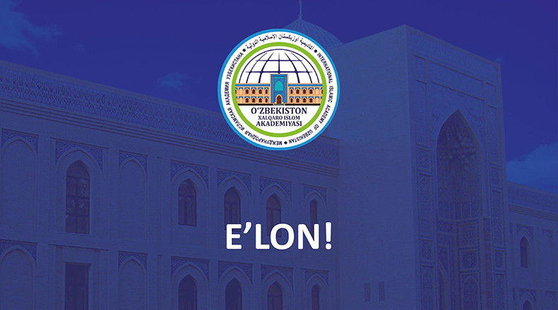 O‘zbekiston xalqaro islom akademiyasining  “Islomshunoslik” va “Dinshunoslik” hamda “Jurnalistika” (xalqaro jurnalistika) ta’lim yo‘nalishlariga hujjat topshirgan abituriyentlari diqqatiga!