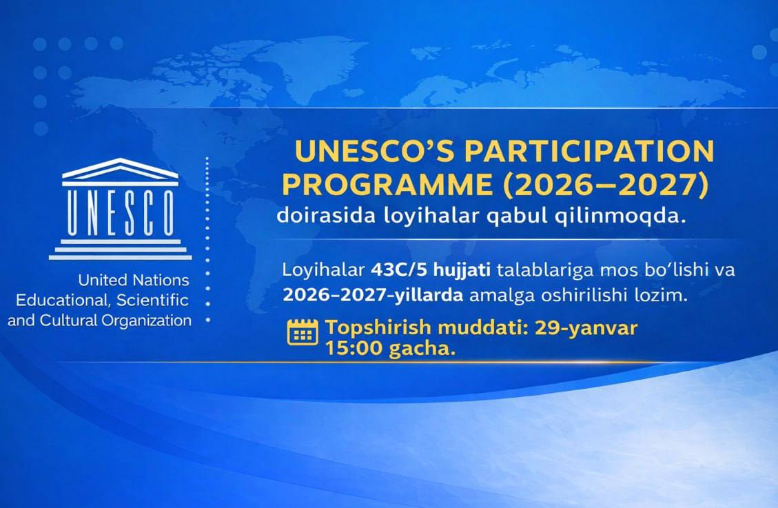 UNESCO Qatnashuv dasturi (2026–2027) doirasida loyiha arizalari qabuli boshlandi