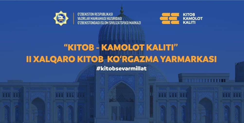 Poytaxtimizda “Kitob – kamolot kaliti” II xalqaro koʻrgazma-yarmarkasi ish boshladi
