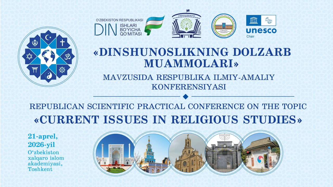 “Dinshunoslikning dolzarb muammolari” mavzusidagi respublika ilmiy-amaliy konferensiyasi