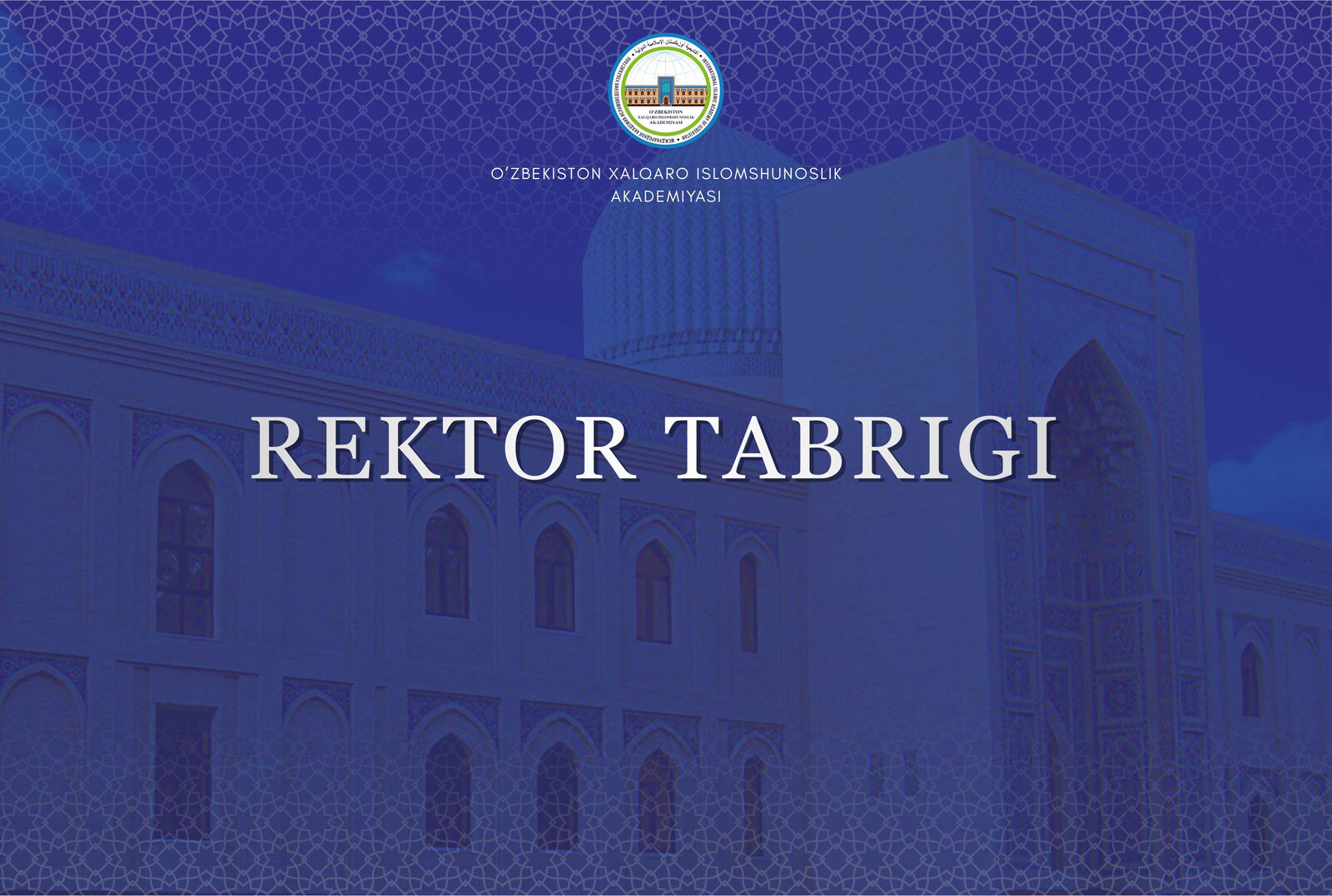 Oʻzbekiston Respublikasi Mustaqilligining 35 yilligi munosabati bilan Oʻzbekiston xalqaro islomshunoslik akademiyasi rektorining BAYRAM TABRIGI
